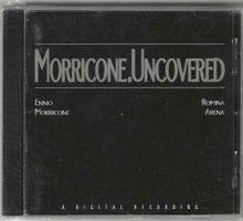 Ennio Morricone & Romina Arena – Morricone.Uncovered - Neue