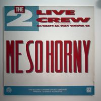 The 2 Live Crew - Me So Horny (12“ Maxi-Single)