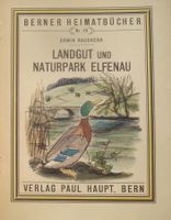 TOP ! Das Landgut Elfenau bei Bern (Berner Heimatbücher; 19)