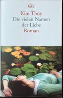 Die vielen Namen der Liebe – Kim Thúy – Roman – dtv – Top