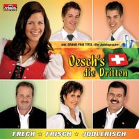 Oesch's Die Dritten: Frech - Frisch - Jodlerisch