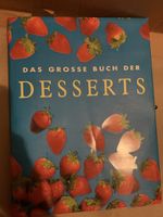 Das grosse Buch der Desserts - Süsses!