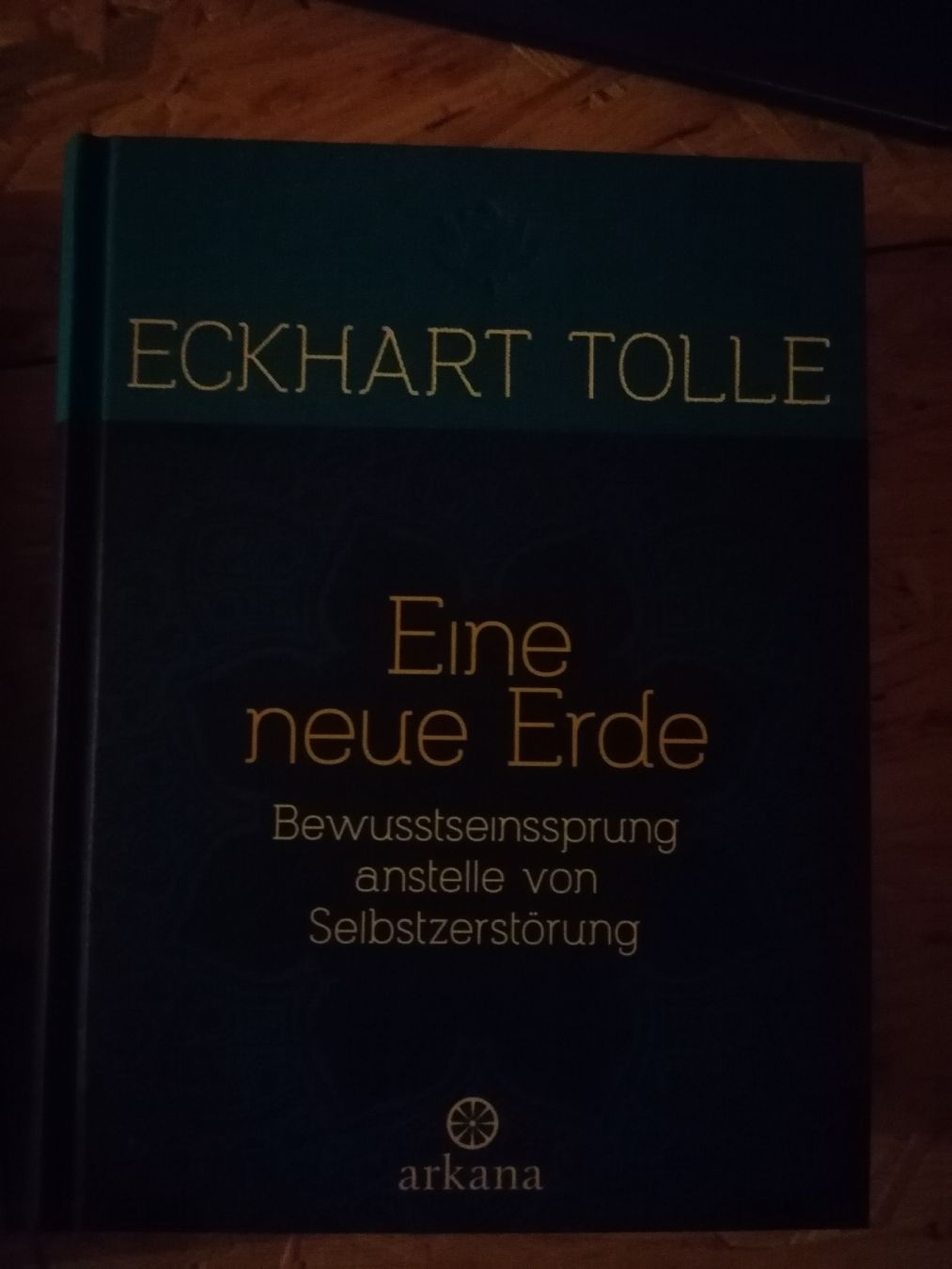 Bücher: Eckhart Tolle. Eine neue Erde. Bewusstseinssprung – Neu (gemäss Beschreibung) aus Wahlen b. Laufen von Aweiss