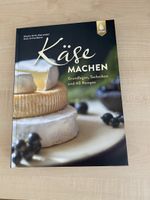Käse Machen: Grundlagen, Techniken und 40 Rezepte
