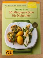 Gesund essen - Die 30-Minuten-Küche für Diabetiker
