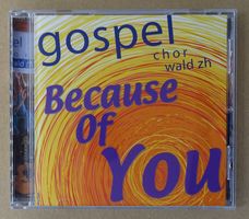 Gospelchor Wald ZH - Because Of You - SWISS - F34