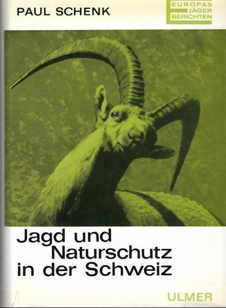 Libri: Jagd und Naturschutz in der Schweiz – Usato da Bern venduto da Grindelwaldaus