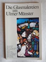 Die Glasmalereien im Ulmer Münster - Erhard John - 1989