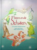 Liliane Wyss /Ch. Gluch Der brennende Schwan Tiergeschichten