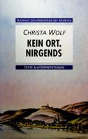 Christa Wolf Kein Ort nirgends Texte & Interpretationen