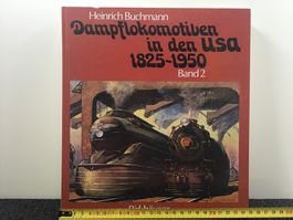 DAMPFLOKOMOTIVEN IN DEN USA 1825-1950 BAND 2