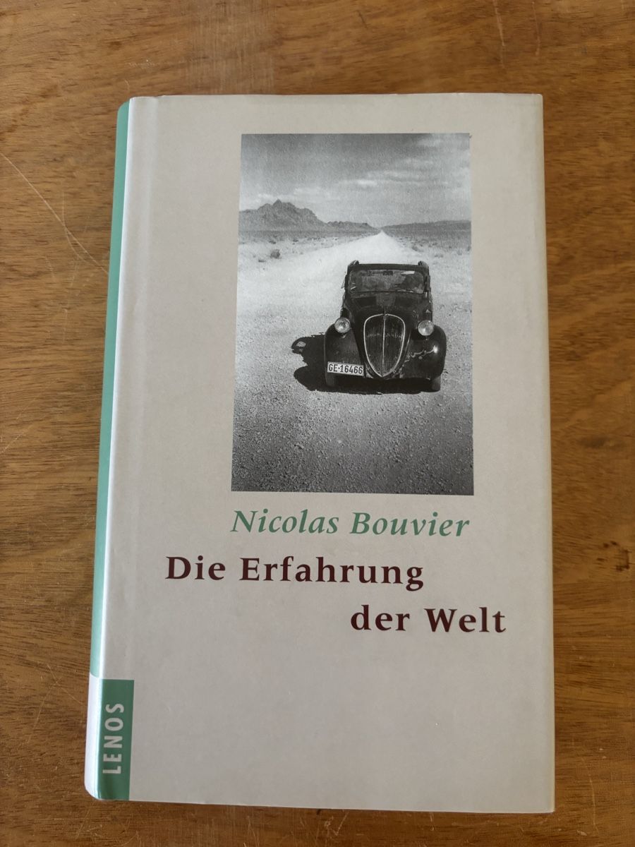 Bücher: "Die Erfahrung der Welt" Nicolas Bouvier – Gebraucht aus Zürich von WWehrle