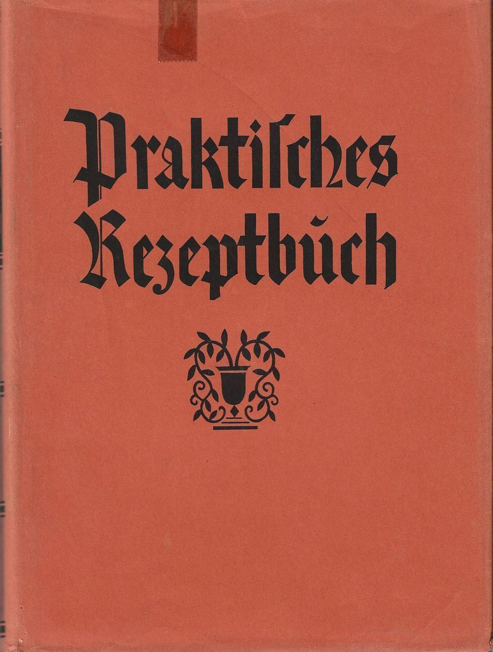 Bücher: Praktisches Rezeptbuch ca. 1930 – Gebraucht aus Bern von Grindelwaldaus