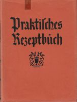 Praktisches Rezeptbuch ca. 1930