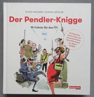 Der Pendler-Knigge - 99 Gebote für den ÖV