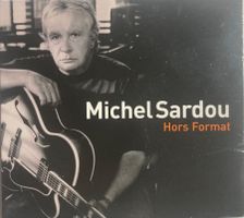 MICHEL SARDOU - HORS FORMAT