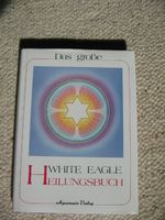 Das grosse White Eagle Heilungsbuch