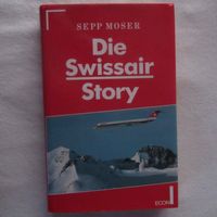 Swissair Story von Sepp Moser,Top Zustand, Rarität!