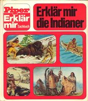 Erklär mir die Indianer (Piper Kindersachbuch)