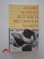 ANDRÉ ACIMAN   "Ruf mich bei deinem Namen"   Roman