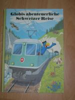 Globis abenteuerliche Schweizer Reise 1. Auflage  unbemalt