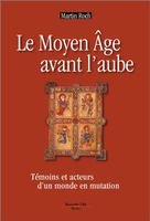 Le Moyen Age avant l'aube