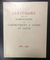"Centenaire de la fabrication de l'assortiment à ancre..."