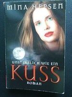 Mina Hepsen Unsterblich wie ein Kuss