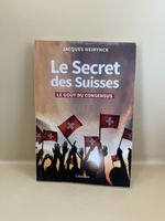 Le Secret des Suisses Le goût du consensus Jacques Neirynck