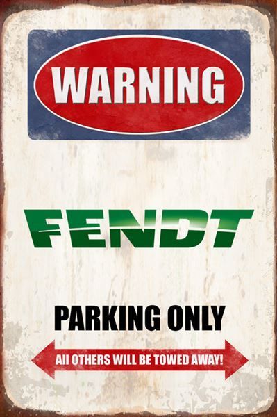 Fendt Insegne: Rusty Blechschild-WARNING-FENDT PARKING ONLY – Nuovo e nell'imballaggio originale da Rupperswil venduto da big-one-sale