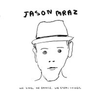 CD - Jason Mraz - We Sing. We Dance. We Steal Things.