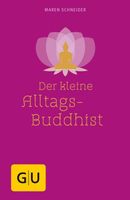 Der kleine Alltags-Buddhist Maren Schneider GU neu