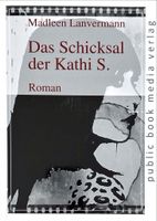 Lanvermann Madleen, Das Schicksal der Kathi S.