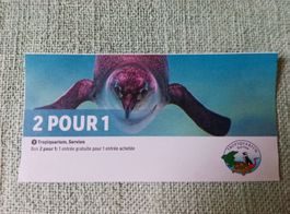 Bon Tropiquarium 2 pour 1 valable jusqu'au 31.8.2026