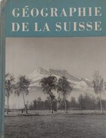 Géographie de la Suisse - Librairie Payot Lausanne 1964