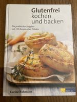 Glutenfrei kochen und backen - 150 Rezepte für Zöliakie
