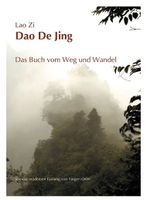 Das Buch vom Weg und Wandel DAO DE JING - Lao Zi