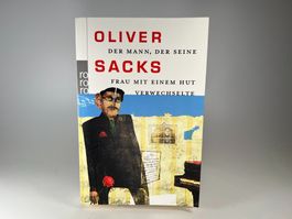 Oliver Sacks - Der Mann, der seine Frau ... verwechselte