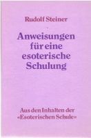 Rudolf Steiner: Anweisungen für eine esoterische Schulung