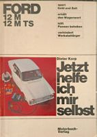 Jetzt helfe ich mir selbst - Ford 12M