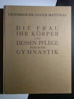 Die Frau, Ihr Körper und dessen Pflege durch Gymnastik -1929