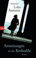 Antunes  - Anweisungen an die Krokodile / Roman