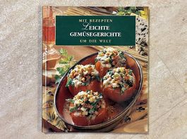 LEICHTE GEMÜSEGERICHTE, MIT REZEPTEN UM DIE WELT