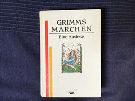 Grimms Märchen: Eine Auslese - Zeitlose Geschichten!
