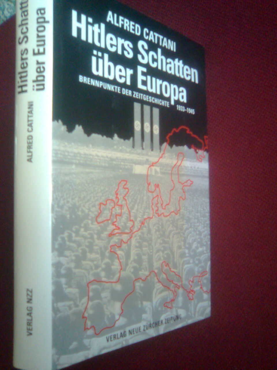Libri: A. Cattani  Hitlers Schatten über Europa – Usato da Basel venduto da Alacant 1