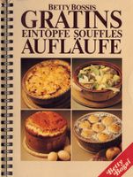 Betty Bossi Buch: Gratins, Aufläufe, Eintöpfe, Souffles