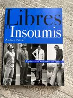 Libres et insoumis: Portraits d'hommes singuliers
