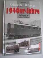 Schweizer Bahnen 1940er Jahre, Ronald Gohl, Edition Lan 2022