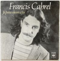 FRANCIS CABREL - JE PENSE ENCORE A TOI