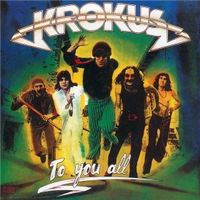 Krokus - To You All, D9,  CD vergriffen